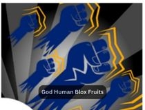 How To Get God Human In Blox Fruits Requirements 