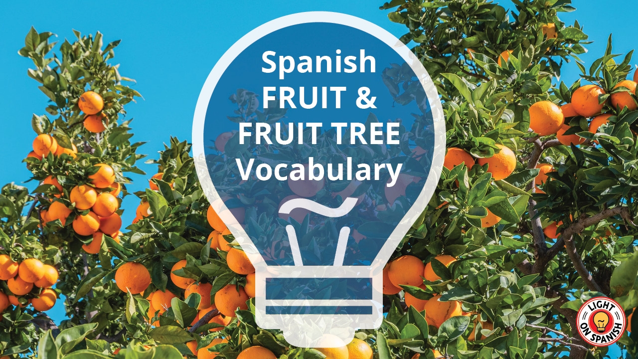 Learn Fruit And Fruit Tree Names In Spanish Light On Spanish