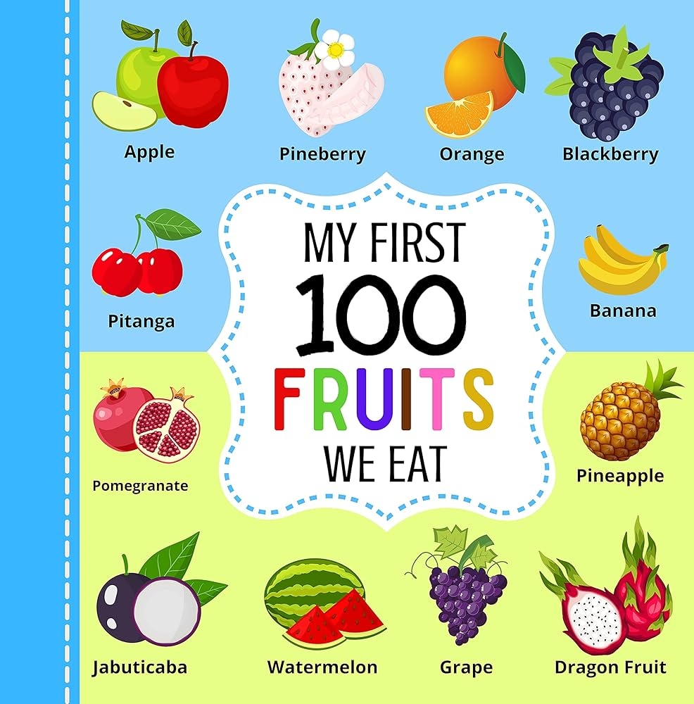 My First 100 Fruits We Eat Learn The Names Of World Most Favorite Fruits EBook Ethan Teddy Amazon in Books