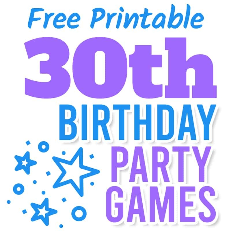 Free Printable 30th Birthday Games Parties Made Personal