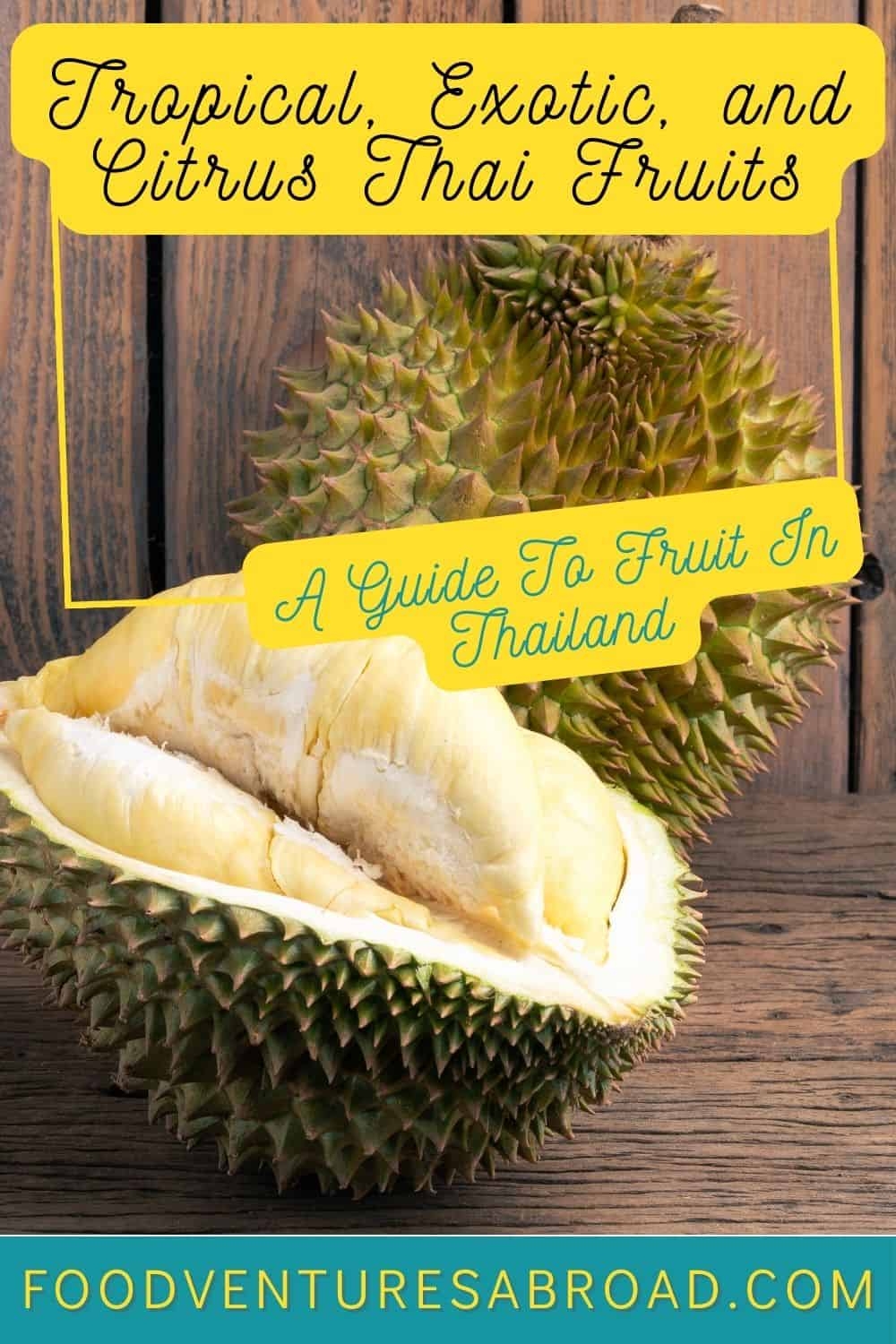 The Ultimate Guide To Eating Fruit In Thailand Foodventures Abroad